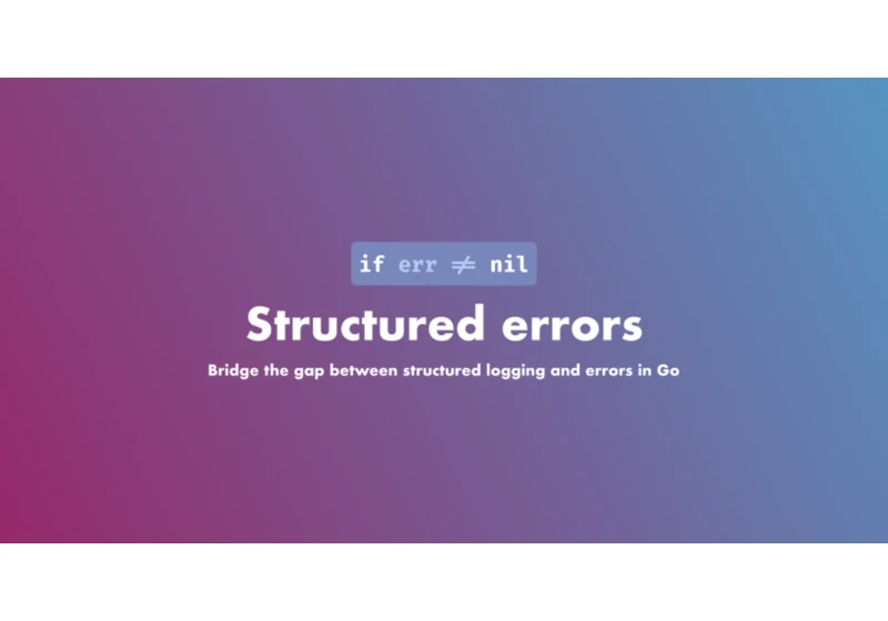 Structured Errors in Go