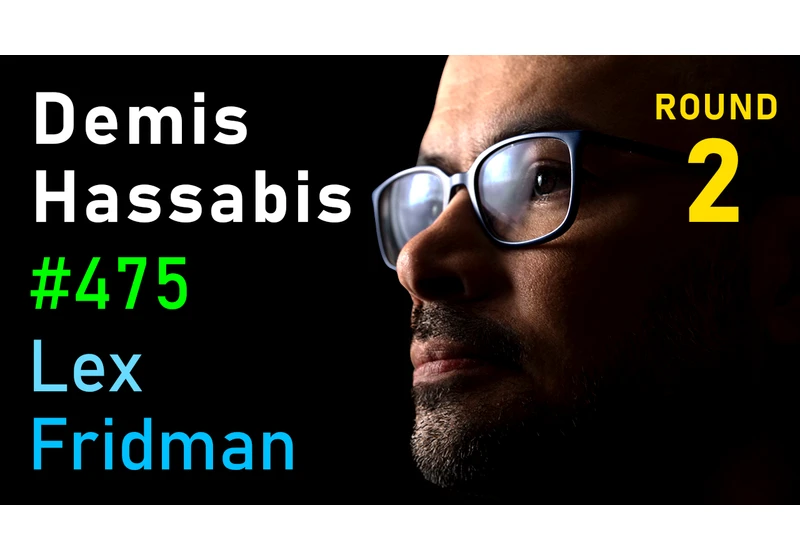#475 – Demis Hassabis: Future of AI, Simulating Reality, Physics and Video Games