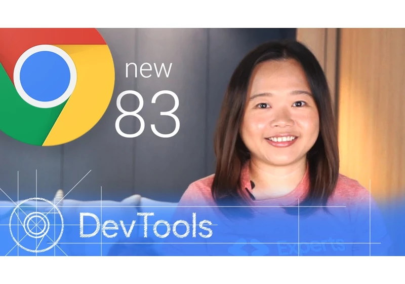 Chrome 83 - What’s New in DevTools
