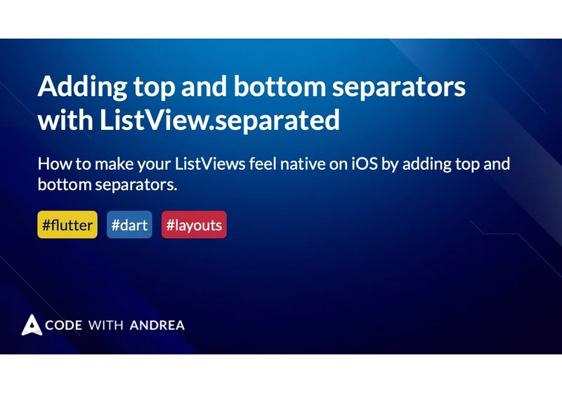 Adding top and bottom separators with ListView.separated