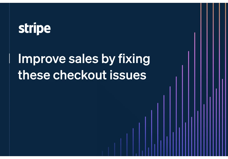 Stripe uncovers the most common checkout errors and how to prevent them (Sponsored)