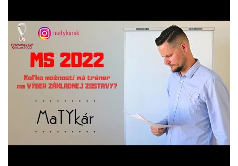 ⚽️ MS vo futbale 2022 ⚽️ Koľko možností má TRÉNER na VÝBER ZÁKLADNEJ ZOSTAVY?