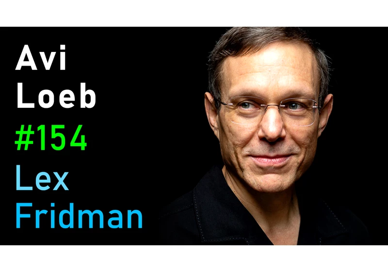 #154 – Avi Loeb: Aliens, Black Holes, and the Mystery of the Oumuamua