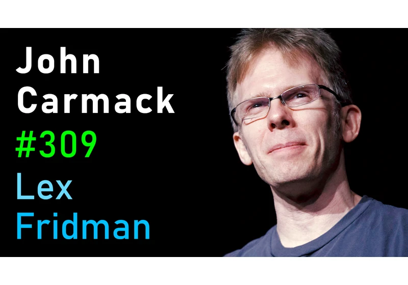 #309 – John Carmack: Doom, Quake, VR, AGI, Programming, Video Games, and Rockets