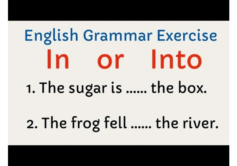 What’s the difference between In or Into by LK Logic in most easy and simple way