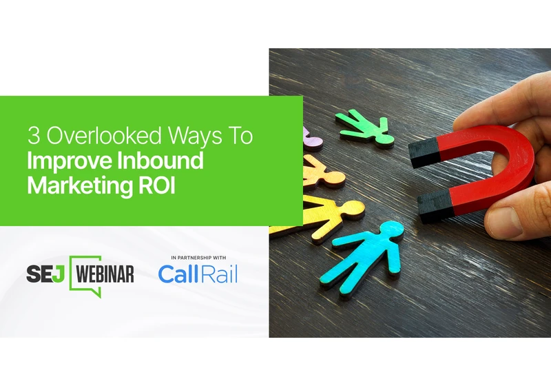 3 Overlooked Ways To Improve Inbound Marketing ROI [Webinar] via @sejournal, @hethr_campbell