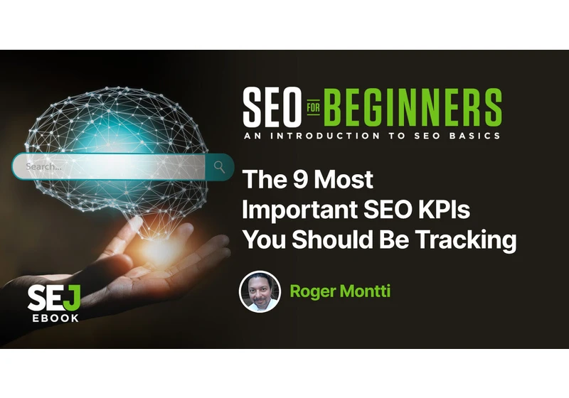 The 9 Most Important SEO KPIs You Should Be Tracking via @sejournal, @martinibuster
