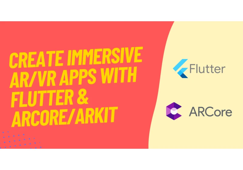 Flutter and AR/VR: How to Build Immersive Experiences with Flutter