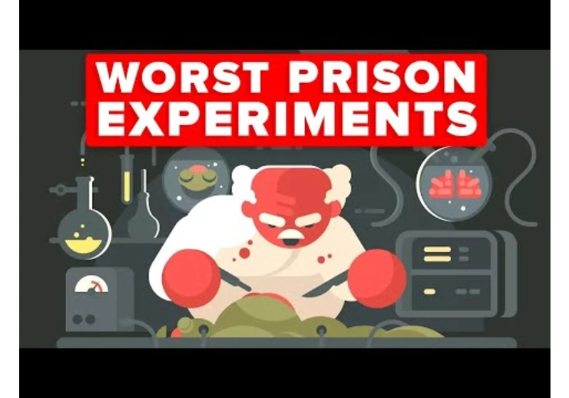 Worst Experiments Ever Conducted on Prisoners