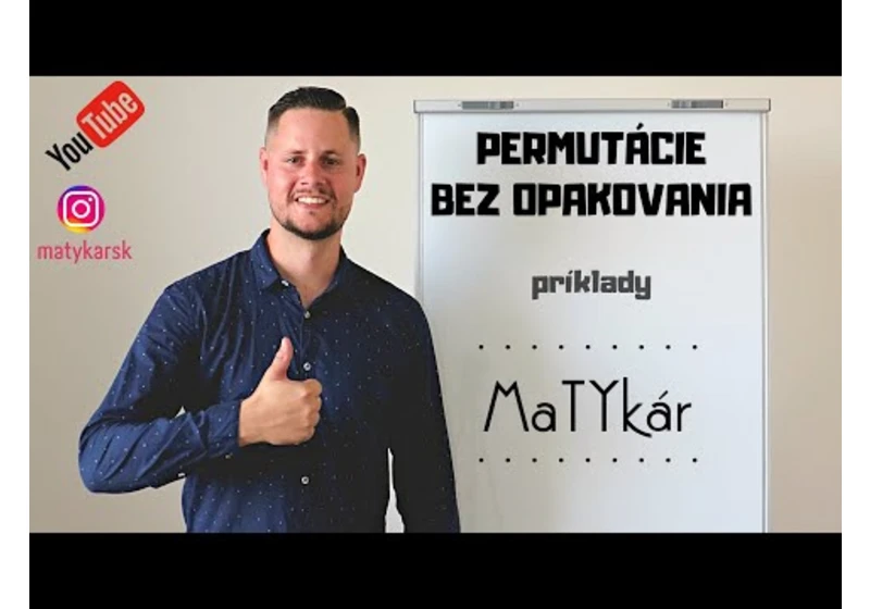 PERMUTÁCIE BEZ OPAKOVANIA - príklady