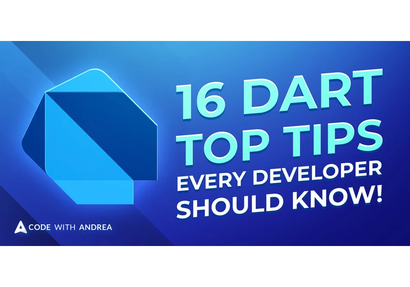 Top 16 Dart Tips and Tricks Every Flutter Developer Should Know
