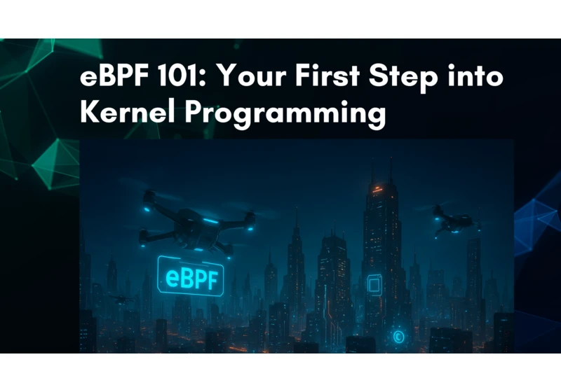 eBPF 101: Your First Step into Kernel Programming