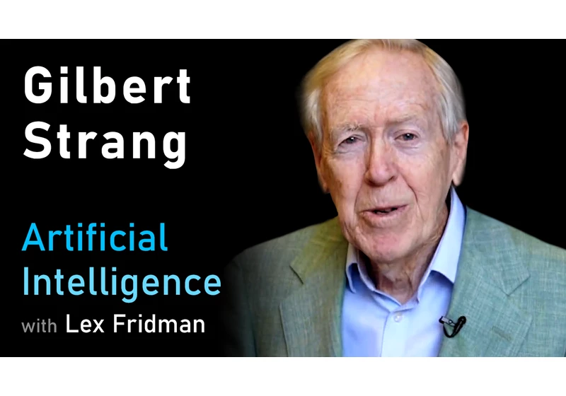 Gilbert Strang: Linear Algebra, Deep Learning, Teaching, and MIT OpenCourseWare