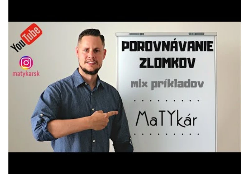 POROVNÁVANIE ZLOMKOV - mix príkladov