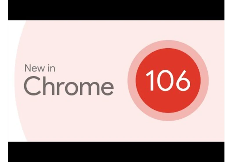 New in Chrome 106: Intl API Improvements, Pop-Up API, CSS Improvements, and more!