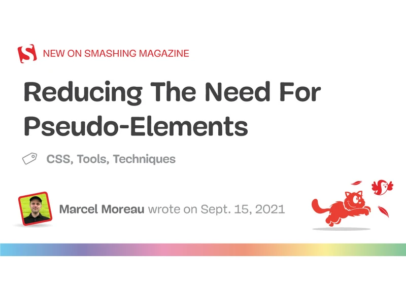 Reducing The Need For Pseudo-Elements