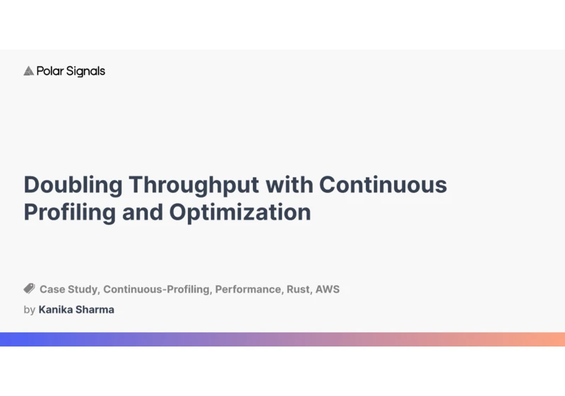 Rust: Doubling Throughput with Continuous Profiling and Optimization