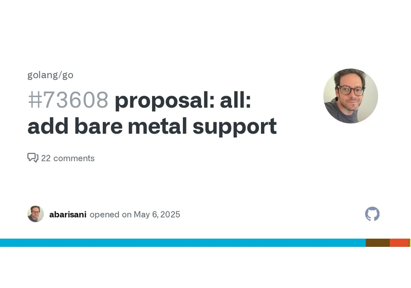 Proposal: Add bare metal support to Go