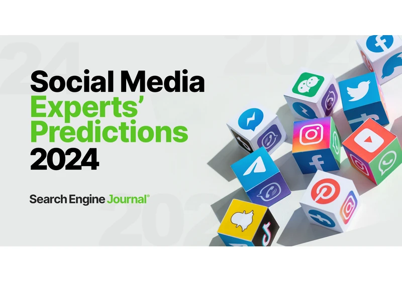 12 Social Media Experts Offer Their Predictions For 2024 via @sejournal, @theshelleywalsh