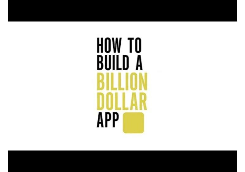 How To Build A Billion $ App