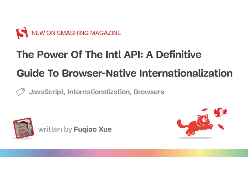 The Power Of The <code>Intl</code> API: A Definitive Guide To Browser-Native Internationalization