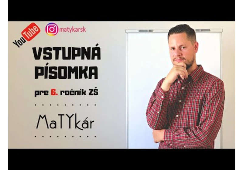 VSTUPNÁ PÍSOMKA pre 6. ročník ZŠ | zadanie + riešenie