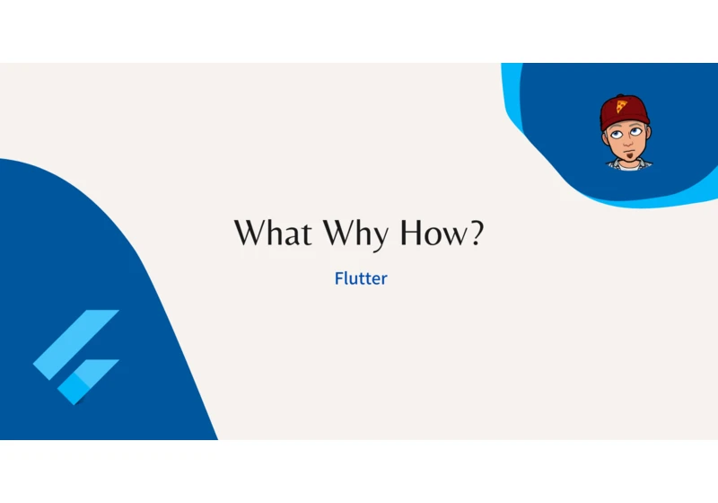 Flutter 101: The "WhatWhyHow" of Google's Revolutionary Mobile App Framework