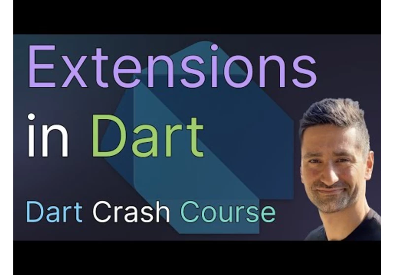 Extensions in Dart - Learn How to Extend the Functionality of New and Existing Types with Extensions