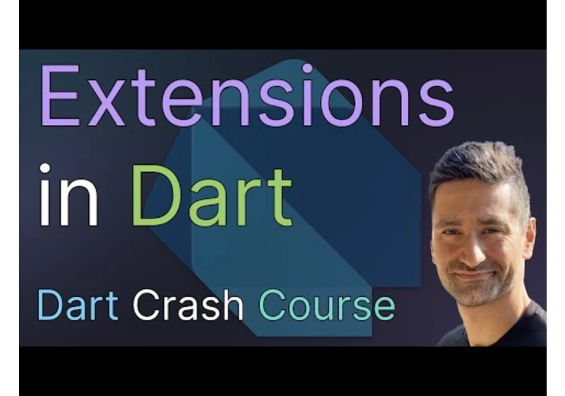 Extensions in Dart - Learn How to Extend the Functionality of New and Existing Types with Extensions