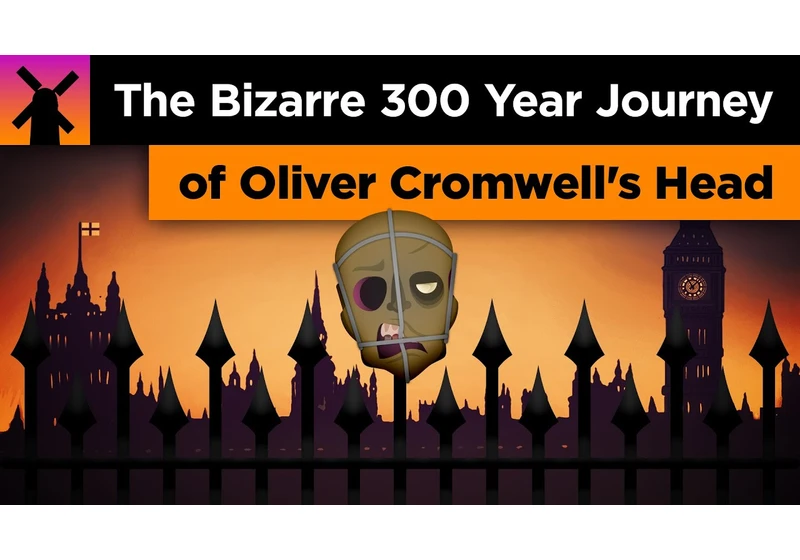 The Bizarre 300 Year Adventure of Oliver Cromwell's Head