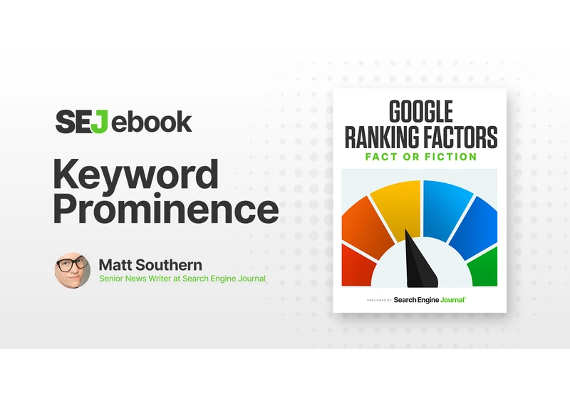Keyword Prominence As A Google Ranking Factor: What You Need To Know via @sejournal, @MattGSouthern