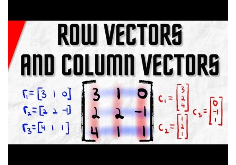 Row Vectors and Column Vectors | Linear Algebra