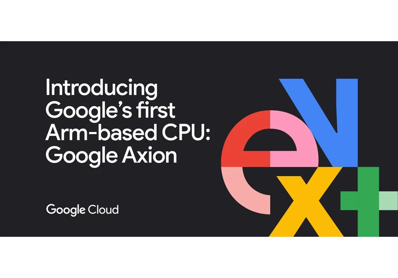 Introducing Google Axion Processors, our new Arm-based CPUs