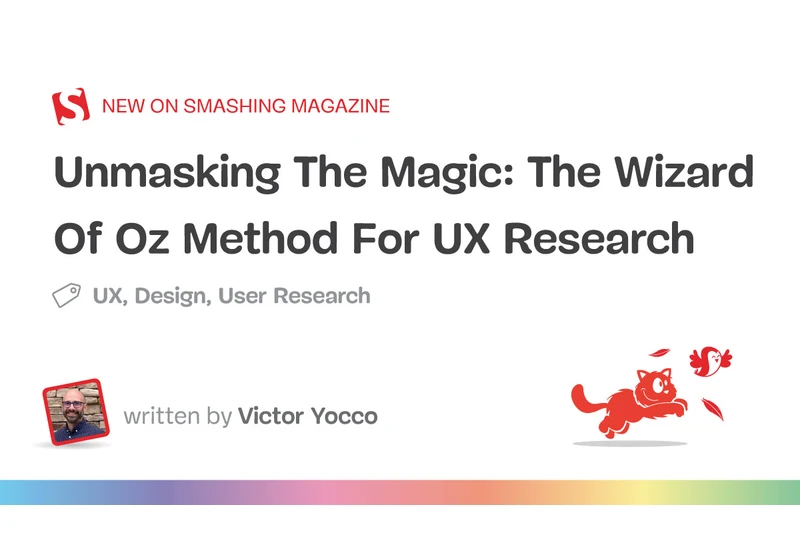 Unmasking The Magic: The Wizard Of Oz Method For UX Research
