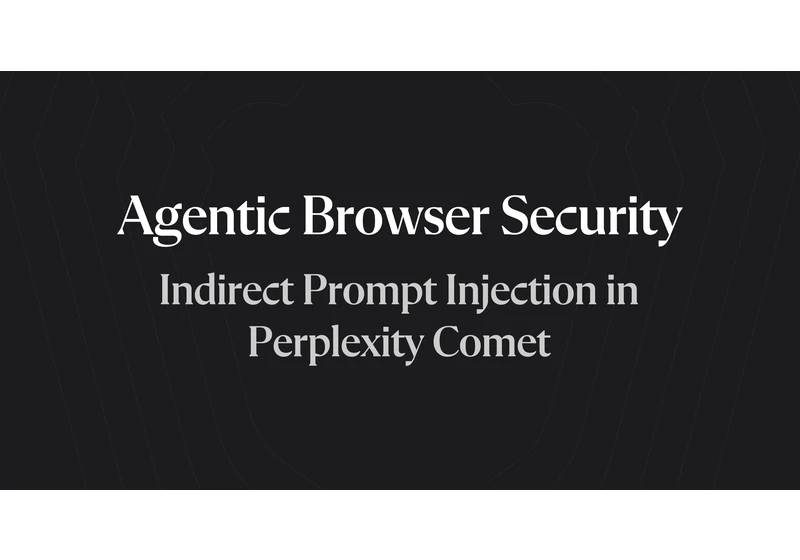 Agentic Browser Security: Indirect Prompt Injection in Perplexity Comet