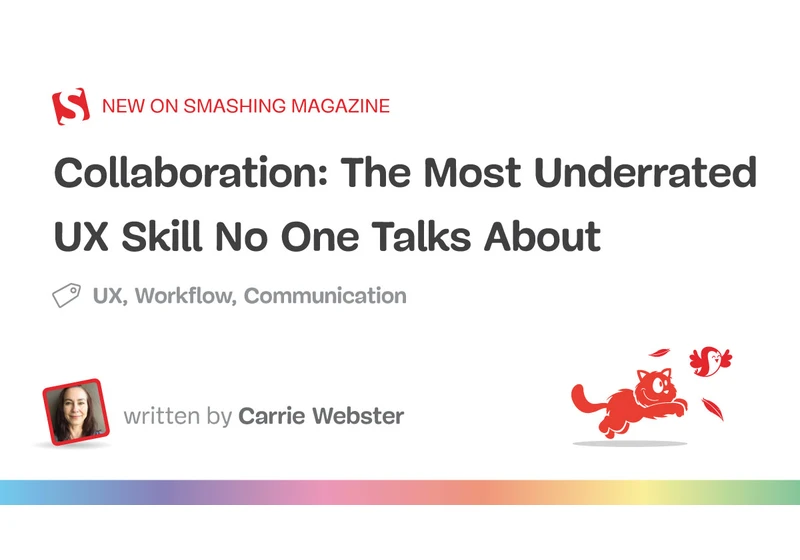 Collaboration: The Most Underrated UX Skill No One Talks About