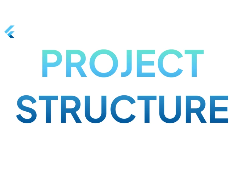 How to Structure a Flutter Project