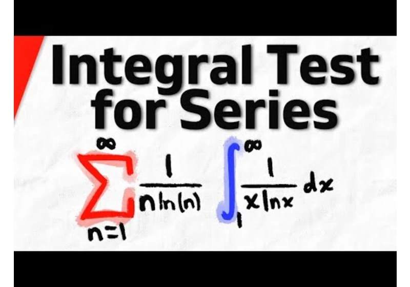 Using the Integral Test to Show Series Converges or Diverges | Calculus 2 Exercises