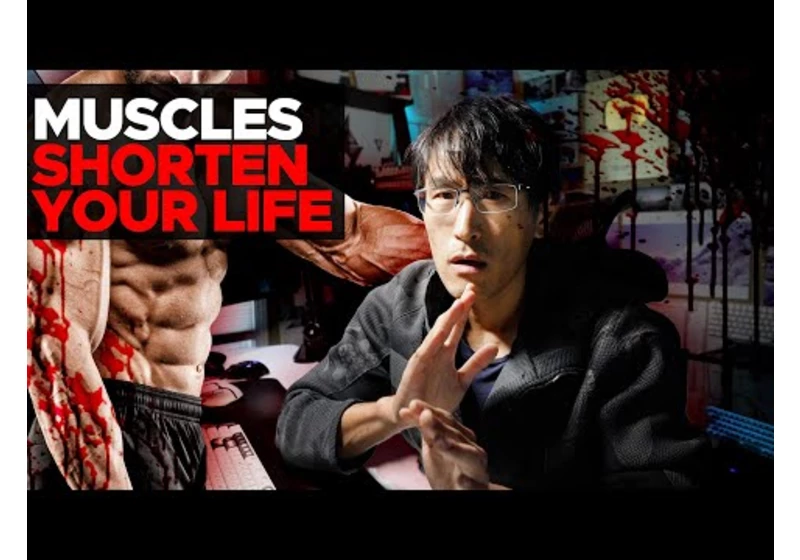 Why MUSCLES can Shorten Your LIFE. How to live longer.