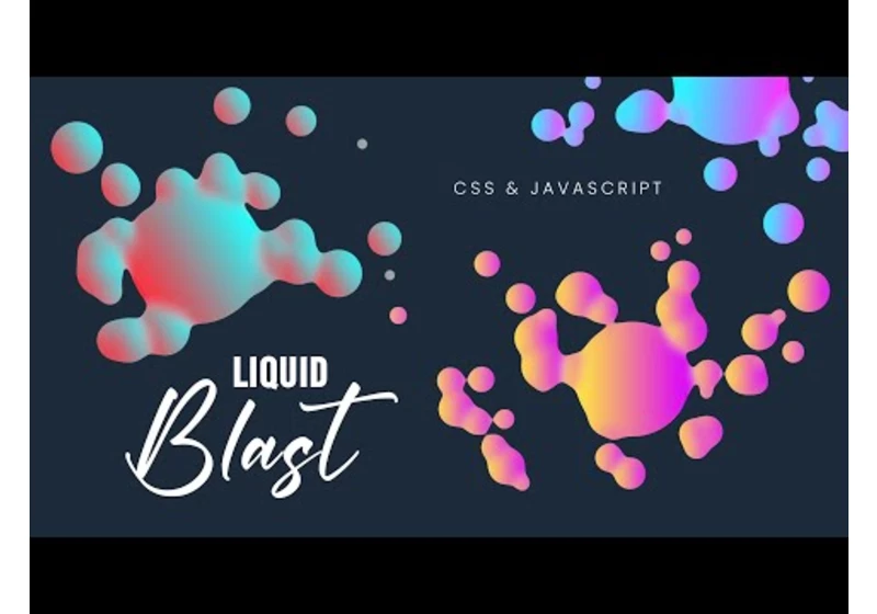 Liquid Blast Effects using CSS SVG & Javascript
