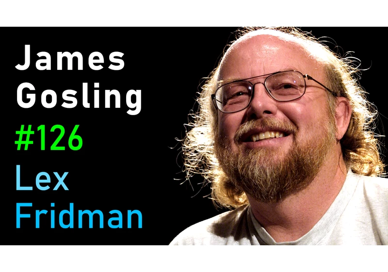 #126 – James Gosling: Java, JVM, Emacs, and the Early Days of Computing