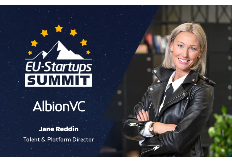 Jane Reddin, Talent and Platform Director at AlbionVC will speak at the EU-Startups Summit in Barcelona on May 12-13
