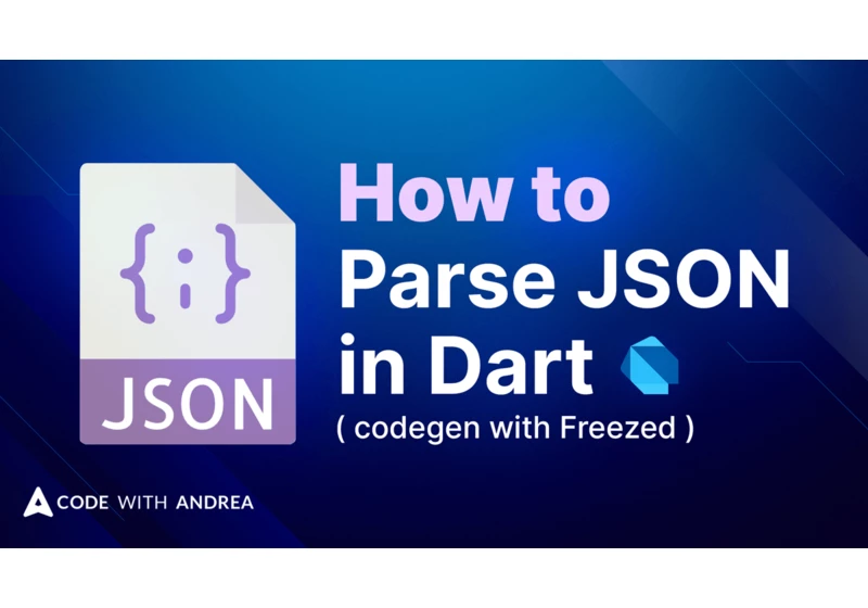 How to Parse JSON in Dart/Flutter with Code Generation using Freezed