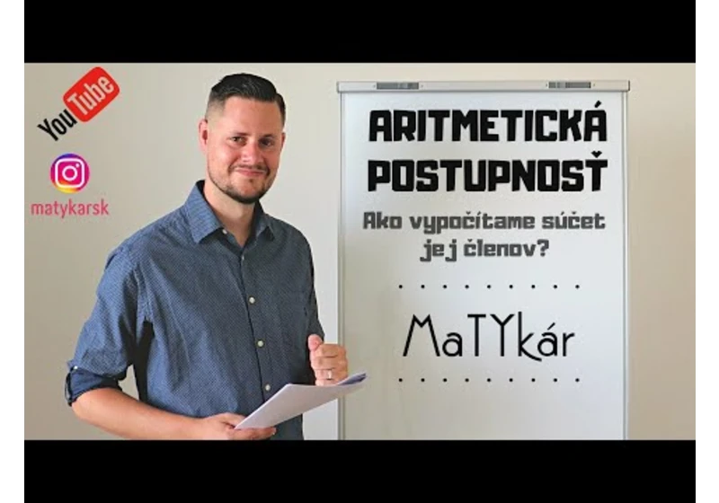 ARITMETICKÁ POSTUPNOSŤ - Ako vypočítame súčet jej členov?