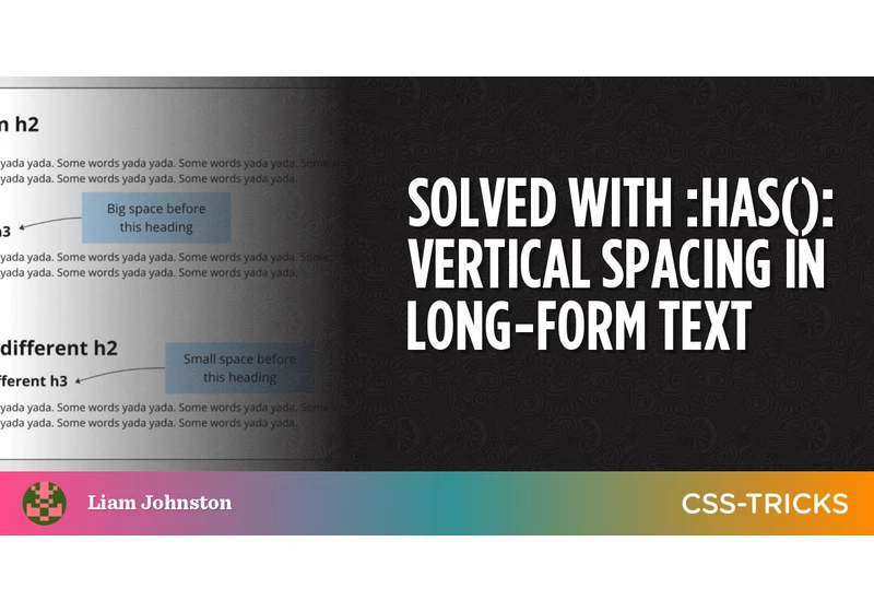Solved With :has(): Vertical Spacing in Long-Form Text