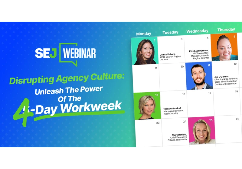 Disrupting Agency Culture: Unleash The Power Of The Four-Day Workweek via @sejournal, @hethr_campbell