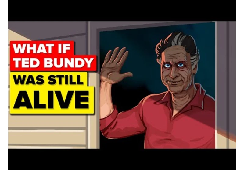 What if Ted Bundy Was ALIVE Today