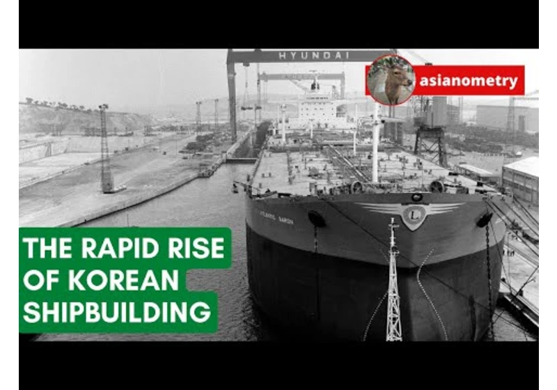 The Rapid Rise of Korean Shipbuilding