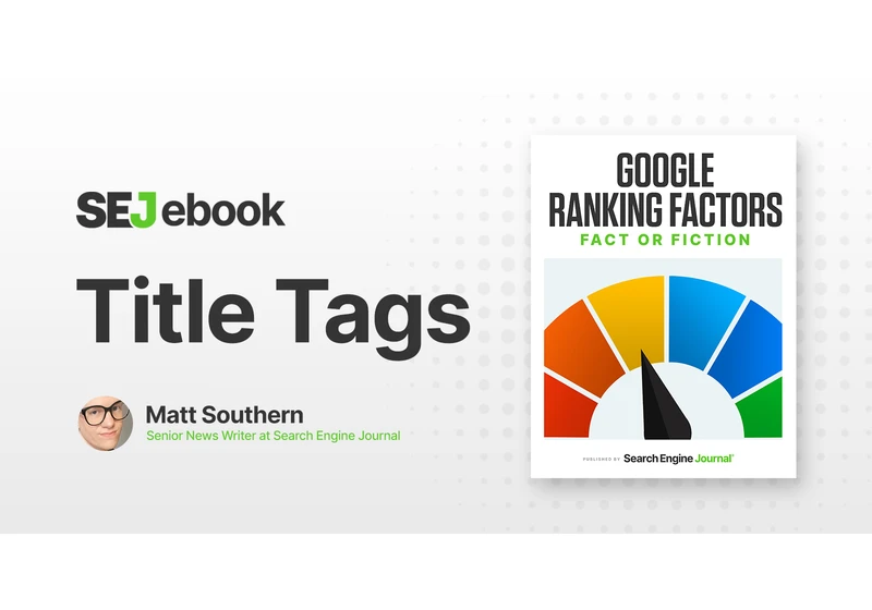 Are Title Tags A Google Ranking Factor? via @sejournal, @MattGSouthern