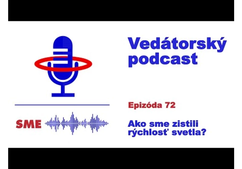 Vedátorský podcast  72 – Ako sme zistili rýchlosť svetla?